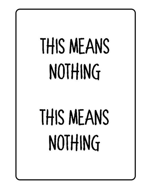 "This means nothing" Temporary Tattoo