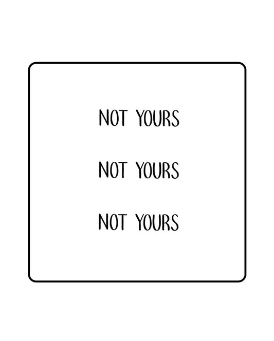 Not yours Temporary Tattoo